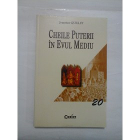 CHEILE  PUTERII  IN  EVUL  MEDIU  -  Jeannine  Quillet 